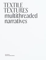 Textile textures. Multithreaded narratives. Ediz. a colori