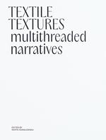 Textile textures. Multithreaded narratives. Ediz. illustrata