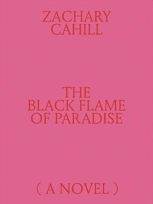 The Black Flame of Paradise - Zachary Cahill - copertina