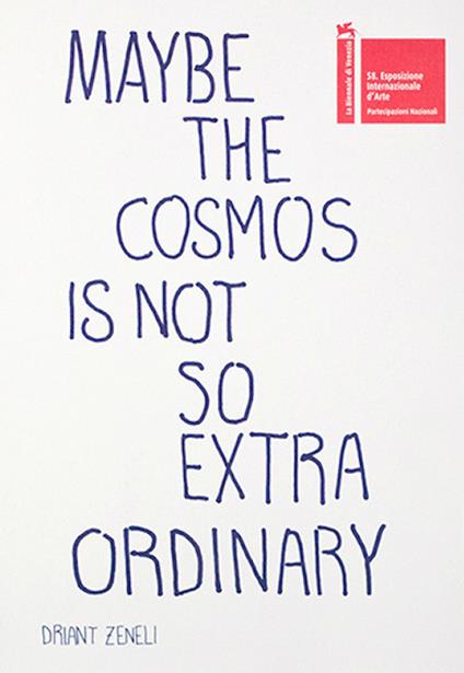 Maybe the cosmos is not so extraordinary. Ediz. bilingue - Zeneli Driant - copertina