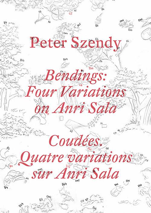 Peter Szendy. Bendings: four variations on Anri Sala. Ediz. inglese e francese - copertina