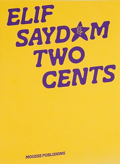 Elif Saydam: two cents. Ediz. inglese, turca e tedesca - copertina