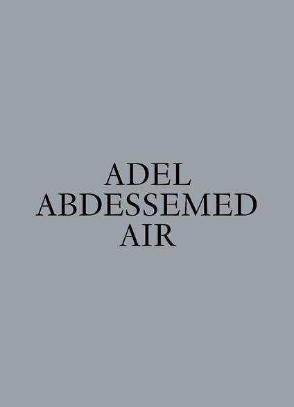 Adel Abdessemed. Air. Ediz. a colori - copertina