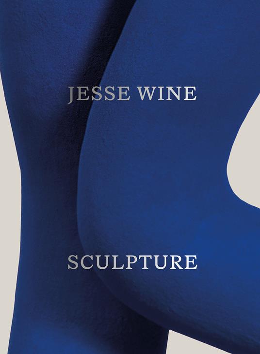 Jesse Wine: Sculpture. Ediz. illustrata - copertina