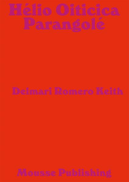 Hélio Oiticica: Parangolé. Ediz. spagnola, francese e inglese - Delmari Romero Keith,Marc Pottier - copertina