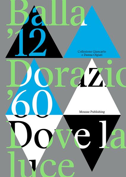 Balla '12. Dorazio '60. Dove la luce. Catalogo della mostra (Lugano, 24 settembre 2023-14 gennaio 2024). Ediz. illustrata - copertina