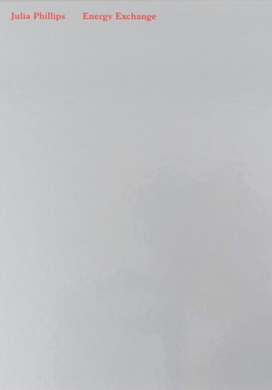 Julia Phillips: Energy exchange. Ediz. multilingue - copertina