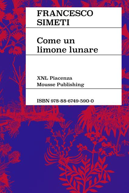 Francesco Simeti. Come un limone lunare. Ediz. italiana e inglese - copertina