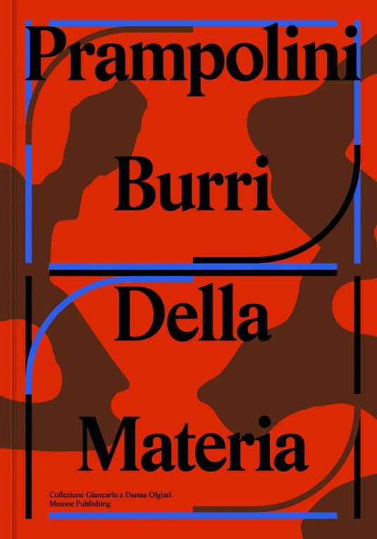 Prampolini Burri. Della materia. Ediz. illustrata - copertina