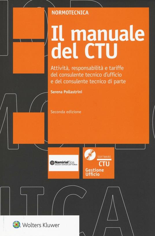 Il manuale del CTU. Attività responsabilità e tariffe del consulente tecnico d'ufficio e del consulente tecnico di parte. Con CD-ROM. Con aggiornamento online. [V - Serena Pollastrini - copertina