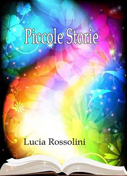 Piccole storie - Lucia Rossolini - ebook