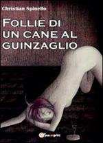 Follie di un cane al guinzaglio
