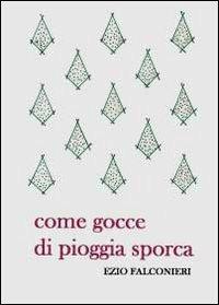 Come gocce di pioggia sporca - Ezio Falconieri - copertina