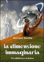 La dimensione immaginaria. Fra mistero e scienza