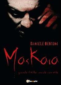 Maskara. Quando il killer uccide con stile - Daniele Bertoni - copertina