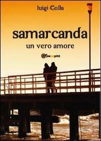 Samarcanda. Un vero amore - Luigi Colla - copertina