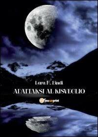 Adattarsi al risveglio - Lara M. Bindi - copertina