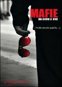 Mafie da nord a sud (vedo sento parlo...) - Enza Galluccio - copertina