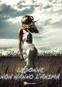 Le donne non hanno l'anima - Bruno Colombo - copertina