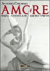 L'amore senza la favola di Amore e Psiche - Antonio Chiummo - copertina