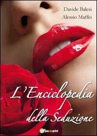 L' enciclopedia della seduzione - Davide Balesi,Alessio Maffei - copertina