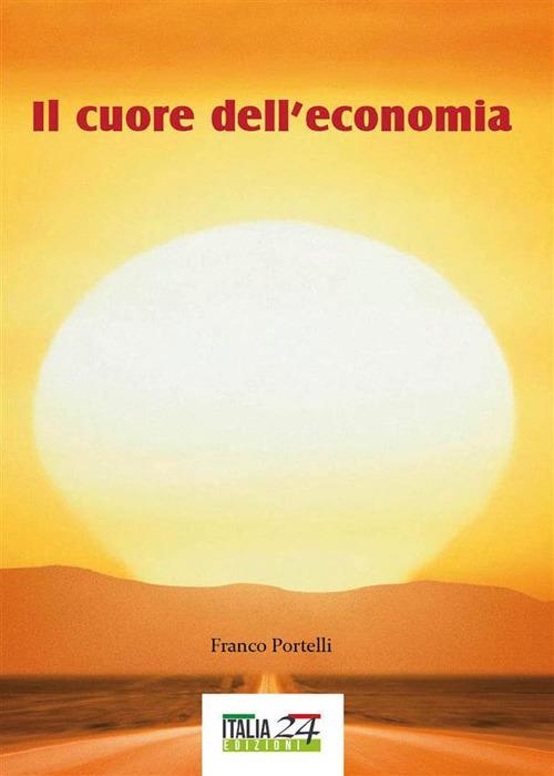 Il cuore dell'economia - Franco Portelli - ebook