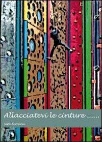 Allacciatevi le cinture - Sira Ferrucci - copertina