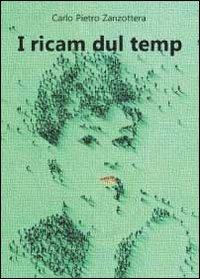 I ricam dul temp - Carlo P. Zanzottera - copertina