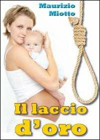 Il laccio d'oro - Maurizio Miotto - copertina