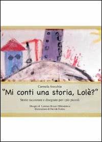 Mi conti una storia, Lolè? - Carmela Arecchia - copertina