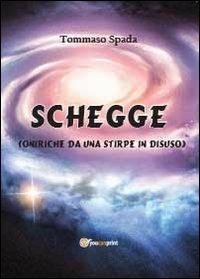 Schegge (oniriche da una stirpe in disuso) - Tommaso Spada - copertina