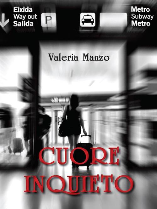 Cuore inquieto - Valeria Manzo - ebook