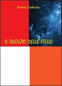 Il silenzio delle stelle - Andrea Costantin - copertina