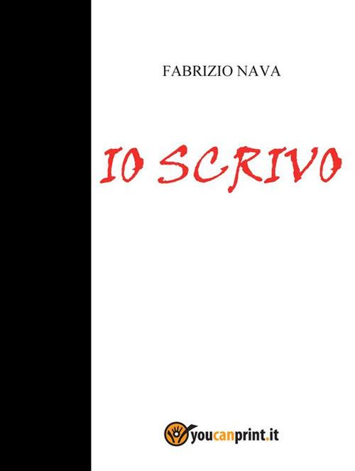 Io scrivo - Fabrizio Nava - ebook