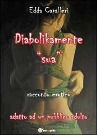 Diabolikamente «sua» - Edda Cavalleri - copertina