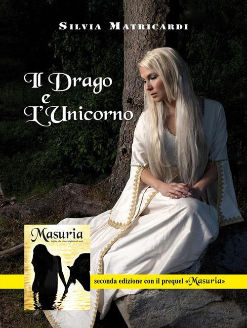 Il drago e l'unicorno - Silvia Matricardi - ebook