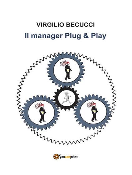 Il manager plug & play - Virgilio Becucci - ebook