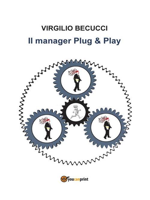 Il manager plug & play - Virgilio Becucci - ebook