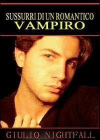 Sussurri di un romantico vampiro - Giulio Nightfall - copertina