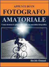 Appunti di un fotografo amatoriale - Davide Osmani - copertina