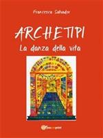 Archetipi. La danza della vita