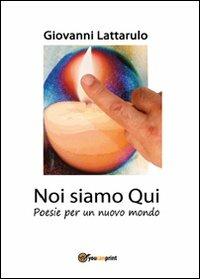 Noi siamo qui - Giovanni Lattarulo - copertina