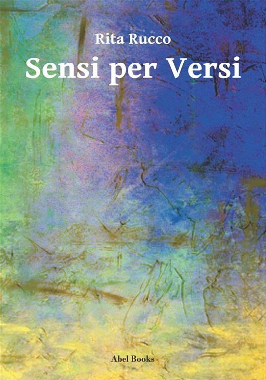 Sensi per versi - Rita Rucco - ebook