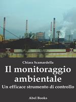 Il monitoraggio ambientale. Un efficace strumento di controllo