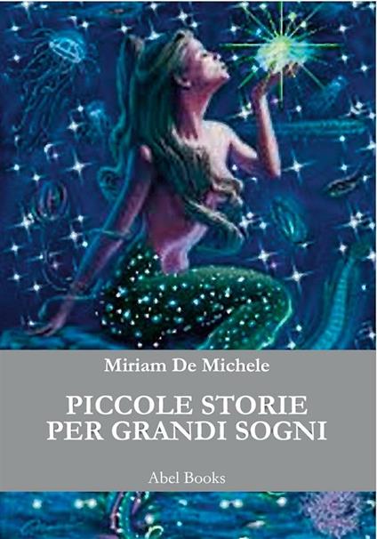 Piccole storie per grandi sogni - Miriam De Michele - ebook