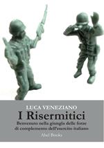 I risermitici. Benvenuti nella giungla delle forze di completamento dell'esercito italiano