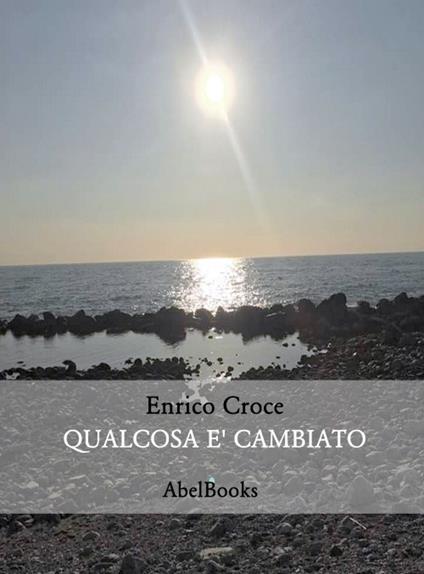 Qualcosa è cambiato - Enrico Croce - ebook