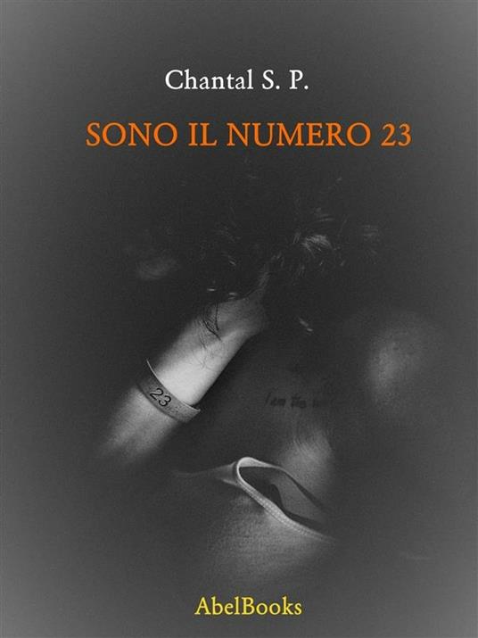 Sono il numero 23 - Chantal S. P. - ebook