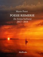 Poesie riemerse (In forma barbara) 2017-2018