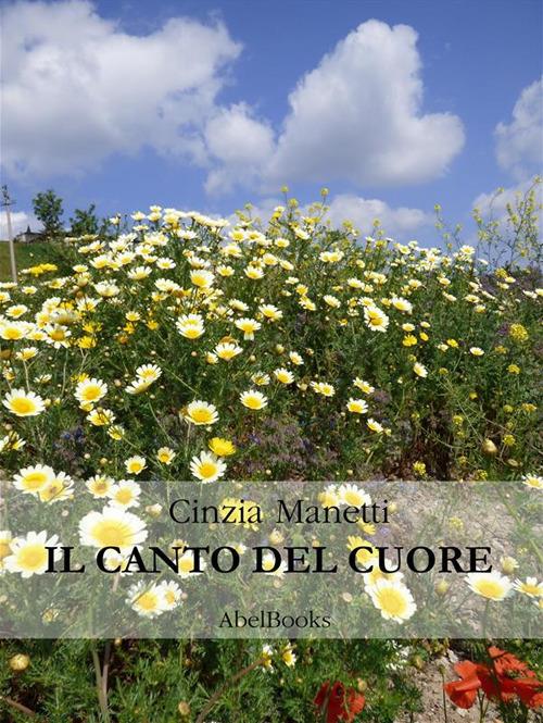 Il canto del cuore - Cinzia Manetti - ebook